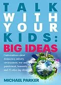 E-Book (epub) Talk With Your kids: Big Ideas von Michael Parker