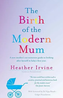 E-Book (epub) The Birth of the Modern Mum von Heather Irvine