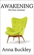 E-Book (epub) Awakening The Lost Woman von Anna Buckley