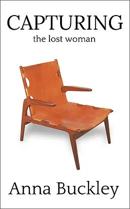 E-Book (epub) Capturing The Lost Woman von Anna Buckley
