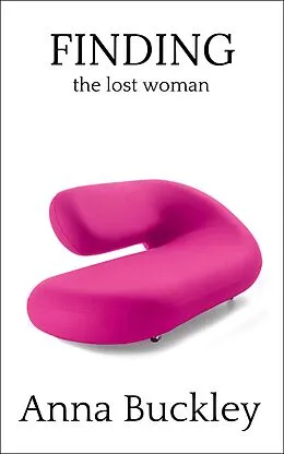 E-Book (epub) Finding The Lost Woman von Anna Buckley