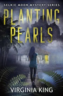 E-Book (epub) Planting Pearls (The Secrets of Selkie Moon Mystery Series, #0.5) von Virginia King