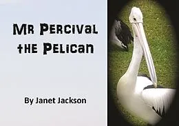 E-Book (epub) Mr Percival the Pelican von Janet Jackson