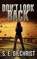 E-Book (epub) Don't Look Back (Warders of Earth, #1) von S. E. Gilchrist