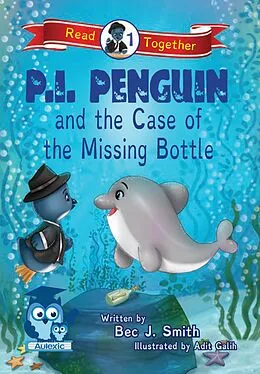 E-Book (epub) P.I. Penguin and the Case of the Missing Bottle von Bec J. Smith
