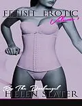 E-Book (epub) Fetish Erotic: Volume 1 von Helen Slater