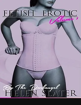 E-Book (epub) Fetish Erotic: Volume 1 von Helen Slater