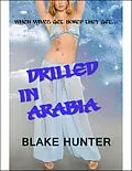 E-Book (epub) Drilled In Arabia von Blake Hunter