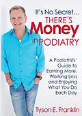 E-Book (epub) It's No Secret...There's Money in Podiatry von Tyson E. Franklin