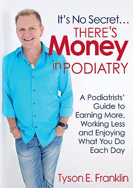E-Book (epub) It's No Secret...There's Money in Podiatry von Tyson E. Franklin
