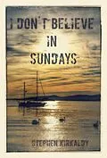 E-Book (epub) I Don't Believe In Sundays von Stephen Kirkaldy