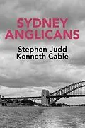 E-Book (epub) Sydney Anglicans von Stephen Judd, Kenneth Cable