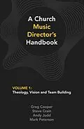 ePUB A Church Music Director's Handbook: Volume 1 von Greg Cooper, Steve Crain, Andy Judd