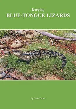 ePUB Keeping Blue-Tongue Lizards von Grant Turner