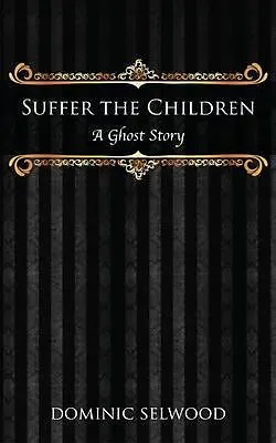 E-Book (epub) Suffer the Children von Dominic Selwood