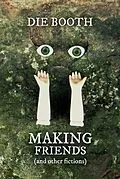 E-Book (epub) Making Friends (and other fictions) von Die Booth