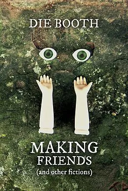 E-Book (epub) Making Friends (and other fictions) von Die Booth