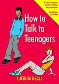 E-Book (epub) How to Talk to Teenagers von Lucinda Neall