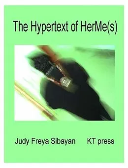 E-Book (epub) The Hypertext of HerMe(s) von Judy Freya Sibayan