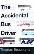 E-Book (epub) Accidental Bus Driver von Thomas Beaumont