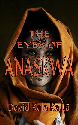 E-Book (epub) Eyes of Anaskwa von David Kala Ka La