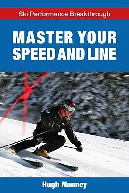 E-Book (epub) Master Your Speed and Line von Hugh Monney