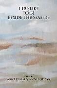 Couverture cartonnée I Do Like To Be Beside the Seaside de Anne Le Marquand Hartigan