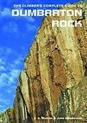 Kartonierter Einband The Climber's Complete Guide to Dumbarton Rock von John Hutchinson, J S Watson