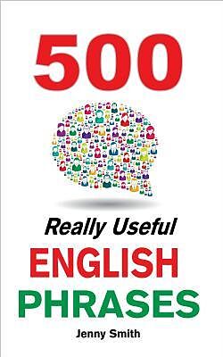eBook (epub) 500 Really Useful English Phrases de Jenny Smith