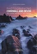 Kartonierter Einband Photographing Cornwall and Devon von Adam Burton