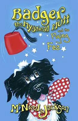 E-Book (epub) Badger the Mystical Mutt and the Flying Fez von McNicol