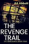 Kartonierter Einband The Revenge Trail von Aa Abbott
