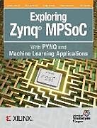 Livre Relié Exploring Zynq MPSoC de Crockett H Louise, Northcote David, Ramsay Craig