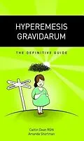 E-Book (epub) Hyperemesis Gravidarum - The Definitive Guide von Caitlin Dean, Amanda Shortman