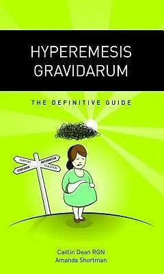 E-Book (epub) Hyperemesis Gravidarum - The Definitive Guide von Caitlin Dean, Amanda Shortman