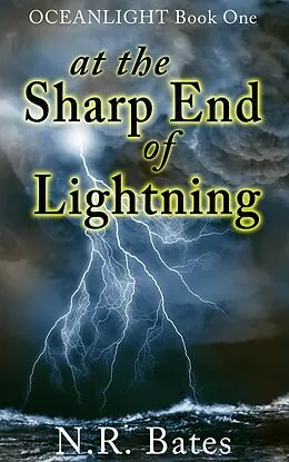 E-Book (epub) At the Sharp End of Lightning (Oceanlight, #1) von Nr Bates