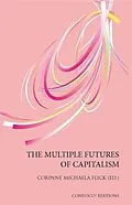 E-Book (epub) The Multiple Futures of Capitalism von Corinne Michaela Flick