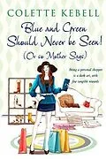 E-Book (epub) Blue and Green Should Never Be Seen! (Or so Mother Says) von Kebell Colette
