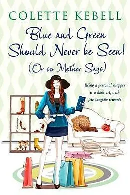 E-Book (epub) Blue and Green Should Never Be Seen! (Or so Mother Says) von Kebell Colette