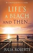 Kartonierter Einband Life's a Beach and Then... von Julia Roberts