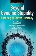 E-Book (epub) Beyond Genuine Stupidity von Rohit Talwar, Steve Wells, Alexandra Whittington