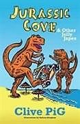 Kartonierter Einband Jurassic Cove & Other Jolly Japes von Clive Pig
