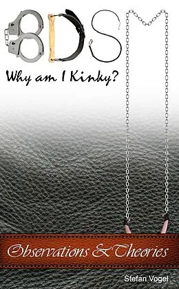 E-Book (epub) BDSM Why am I Kinky? von Stefan Vogel