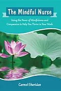 E-Book (epub) The Mindful Nurse von Carmel Bernadette Sheridan