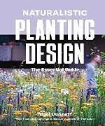 Fester Einband Naturalistic Planting Design von Dunnett Nigel