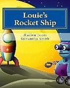 Kartonierter Einband Louie's Rocket Ship von Samantha Smith, Marion Jones