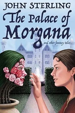 E-Book (epub) The Palace of Morgana and Other Fantasy Tales von John Sterling