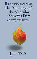 Couverture cartonnée The Ramblings of the Man who Bought a Pear de James Webb