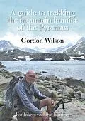 E-Book (epub) A Guide to Trekking the Mountain Frontier of the Pyrenees - For Hikers without Borders von Gordon Wilson