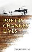Kartonierter Einband Poetry Changes Lives von Christopher Burn